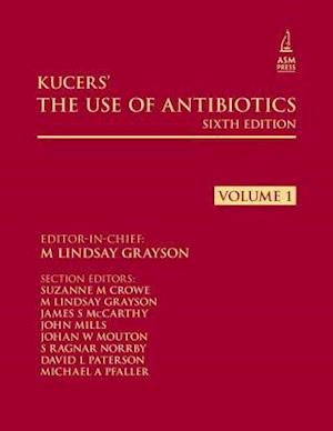 Kucers' The Use of Antibiotics Sixth Edition