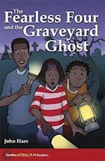 Hodder African Readers:The Fearless Four and the Graveyard Ghost