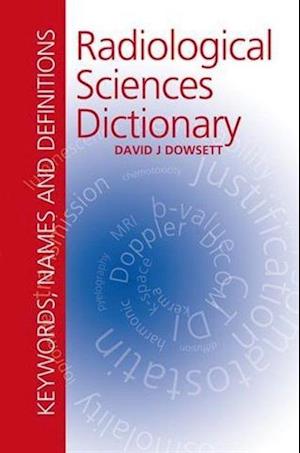 Radiological Sciences Dictionary: Keywords, names and definitions