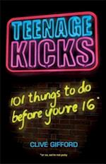 Teenage Kicks: 101 Things To Do Before You're 16