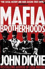 Mafia Brotherhoods: Camorra, mafia, 'ndrangheta: the rise of the Honoured Societies