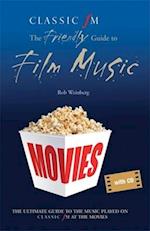 Classic FM at the Movies: The Friendly Guide to Film Music