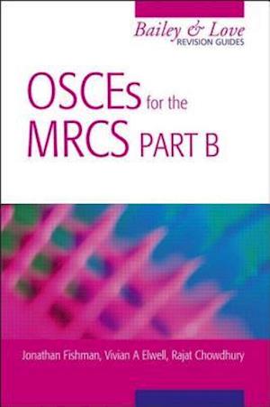 OSCEs for the MRCS Part B: A Bailey & Love Revision Guide