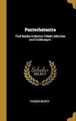 Pantschatantra: Fünf Bücher Indischer Fabeln, Märchen Und Erzählungen.