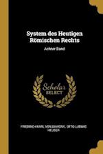 System Des Heutigen Römischen Rechts: Achter Band