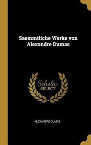 Saemmtliche Werke Von Alexandre Dumas