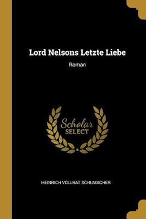 Lord Nelsons Letzte Liebe: Roman