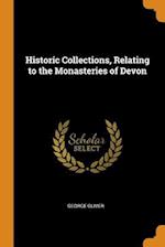 Historic Collections, Relating to the Monasteries of Devon