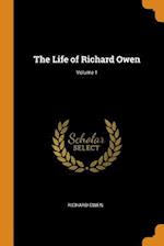 The Life of Richard Owen; Volume 1