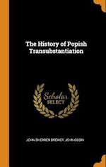 The History of Popish Transubstantiation