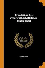 Grundsätze Der Volkswirthschaftslehre, Erster Theil