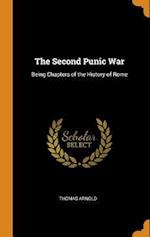 The Second Punic War: Being Chapters of the History of Rome 