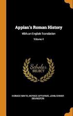 Appian's Roman History: With an English Translation; Volume 4 