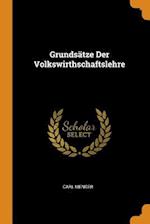 Grundsätze Der Volkswirthschaftslehre