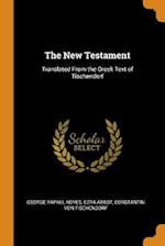 The New Testament: Translated From the Greek Text of Tischendorf 