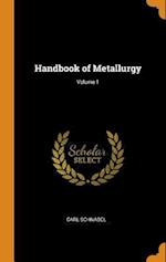 Handbook of Metallurgy; Volume 1