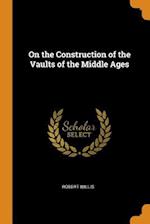 On the Construction of the Vaults of the Middle Ages