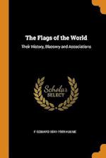 The Flags of the World: Their History, Blazonry and Associations 