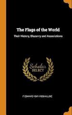 The Flags of the World: Their History, Blazonry and Associations 