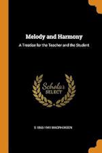 Melody and Harmony: A Treatise for the Teacher and the Student 