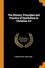 The History, Principles and Practice of Symbolism in Christian Art