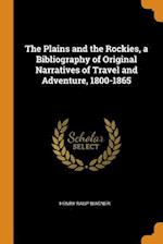 The Plains and the Rockies, a Bibliography of Original Narratives of Travel and Adventure, 1800-1865