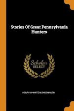 Stories of Great Pennsylvania Hunters