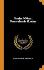 Stories of Great Pennsylvania Hunters