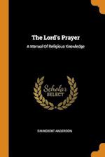 The Lord's Prayer: A Manual Of Religious Knowledge 