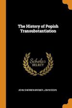 The History of Popish Transubstantiation