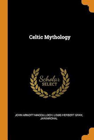 Macculloch, J: CELTIC MYTHOLOGY