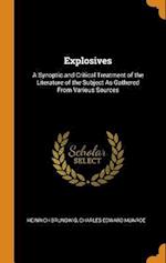 Explosives: A Synoptic and Critical Treatment of the Literature of the Subject As Gathered From Various Sources 