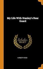 My Life with Stanley's Rear Guard