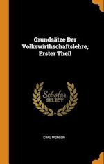 Grundsätze Der Volkswirthschaftslehre, Erster Theil