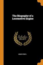 The Biography of a Locomotive Engine