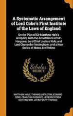 A Systematic Arrangement of Lord Coke's First Institute of the Laws of England: On the Plan of Sir Matthew Hale's Analysis; With the Annotations of Mr