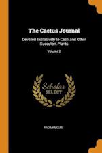 The Cactus Journal: Devoted Exclusively to Cacti and Other Succulent Plants; Volume 2 