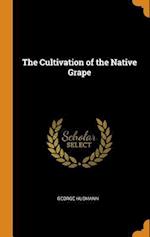 The Cultivation of the Native Grape