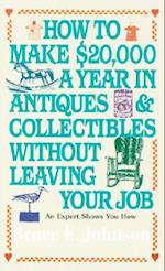 How to Make $20,000 a Year in Antiques and Collectibles Without Leaving Your Job