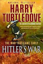 Hitler's War (the War That Came Early, Book One)