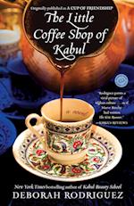 The Little Coffee Shop of Kabul (Originally Published as a Cup of Friendship)