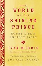 The World of the Shining Prince: Court Life in Ancient Japan