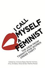 I Call Myself A Feminist