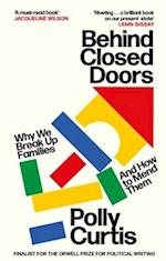 Behind Closed Doors: SHORTLISTED FOR THE ORWELL PRIZE FOR POLITICAL WRITING