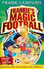 Frankie's Magic Football: Frankie and the World Cup Carnival