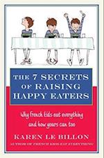 The 7 Secrets of Raising Happy Eaters