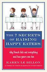 The 7 Secrets of Raising Happy Eaters