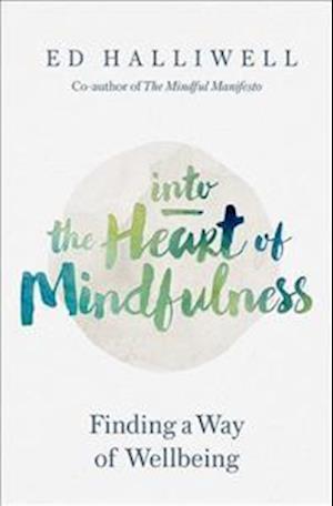 Into the Heart of Mindfulness