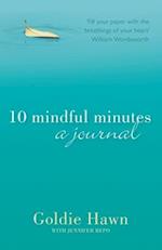 10 Mindful Minutes: A journal