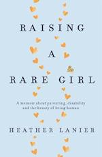 Raising A Rare Girl